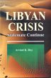 Libyan Crisis: Stalemate Continue /  Roy, Arvind K. 