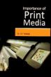 Importance of Print Media /  Rastogi, G.P. 