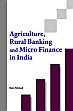 Agriculture, Rural Banking and Micro Finance in India /  Ahmad, Rais 