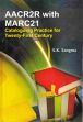 AACR2R with MARC21: Cataloguing Practice for Twenty-First Century /  Sangma, S.K. 