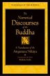 The Numerical Discourses of the Buddha: A Complete Translation of the Anguttara Nikaya (Translated from the Pali) /  Bodhi, Bhikkhu (Tr.)