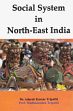 Social System in North-East India /  Tripathi, Adarsh Kumar & Tripathi, Madhusoodan 