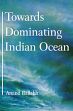 Towards Dominating Indian Ocean /  Ballabh, Anand 