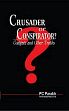 Crusader or Conspirator? Coalgate and Other Truths /  Parakh, P.C. (IAS [Retd.] Former Seceretary, Ministry of Coal)
