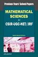 Mathematical Sciences for CSIR-UGC-NET/JRF : Paper I, II, and III (Previous Years' Solved Papers)