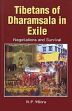 Tibetans of Dharamsala in Exile: Negotiations and Survival /  Mitra, R.P. 