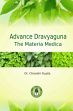 Advanced Dravyaguna: The Materia Medica /  Gupta, Chandni (Dr.)