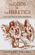 The Gods and the Heretics Crisis and Ruin of Indian Buddhism /  Verardi, Giovanni 