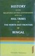 History of the Relations of the Government with the Hill Tribes of the North East Frontier of Bengal /  Mackenzie, Alexander 