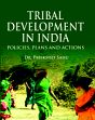 Tribal Development in India: Policies, Plans and Actions /  Sahu, Parikshit (Dr.)