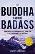The Buddha and the Badass: The Secret Spiritual Art of Succeeding at Work /  Lakhiani, Vishen 