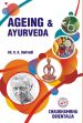 Ageing and Ayurveda /  Dwivedi, K.K. (Vaidya)
