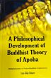 A Philosophical Development Buddhist Theory of Apoha (with Reference to Nyaya-Buddhist Controversy) /  Chatre, Lata Dilip 
