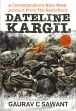 Dateline Kargil: A Correspondent's Nine-Week Account from the Battlefront /  Sawant, Gaurav C. 
