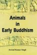 Animals in Early Buddhism /  Singh, Arvind Kumar 