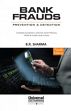 Bank Frauds: Prevention and Detection, including Computer, Internet, Smart Phones, ATMs and Credit Card Crimes, 4th Edition /  Sharma, B.R. (Dr.)
