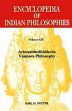 Encyclopedia of Indian Philosophies; 25 Volumes (in 26 Parts) /  Potter, Karl H. (Gen. Ed.)