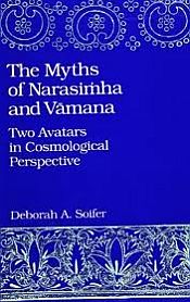 The Myths of Narasimha and Vamana: Two Avatars in Cosmological Perspective / Soifer, A. Deborah 