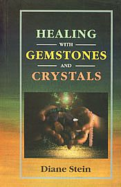 Healing with Gemstones and Crystals / Stein, Diane 