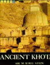 Ancient Khotan: Detailed Report of Archaeological Explorations in Chinese Turkestan; 3 Volumes / Aurel Stein, M. 
