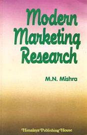 Modern Marketing Research / Mishra, M.N. (Prof.)