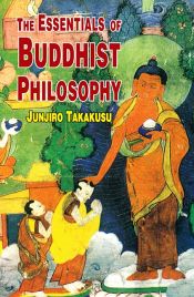 The Essentials of Buddhist Philosophy / Takakusu, Junjiro 
