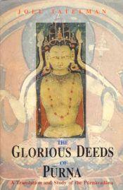 The Glorious Deeds of Purna: A Translation and Study of the Purnavadana / Tatelman, Joel 