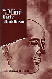 The Mind in Early Buddhism / Thanh, Thich Minch 