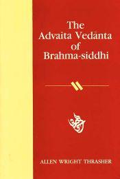 The Advaita Vedanta of Brahmasiddhi / Thrasher, Allen W. 