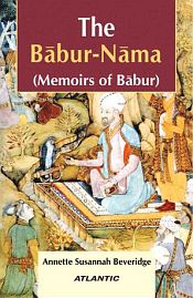 The Babur-Nama: Memoirs of Babur; 2 Volumes / Beveridge, Annette Susannah 