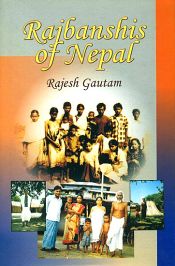 Rajbanshis of Nepal / Gautam, Rajesh (Dr.)