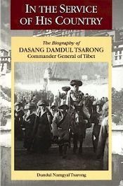 In the Service of His Country: The Biography of Dasang Damdul Tsarong, Commander General of Tibet / Tsarong, Dundul Namgyal 