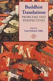 Buddhist Translations: Problems and Perspectives / Tulku, Lama Doboom (Ed.)