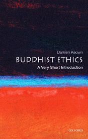 Buddhist Ethics: A Very Short Introduction / Keown, Damien 