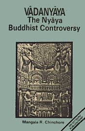 Vadanyaya: The Nyaya-Buddhist Controversy / Chinchore, Mangala R. 