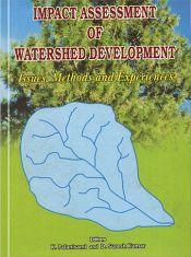 Impact Assessment of Watershed Development: Issues, Methods and Experiences / Palanisami, K. & Kumar, D. Suresh (Eds.)
