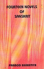 Fourteen Novels of Sanskrit / Bharatiya, Pramod (Dr.)