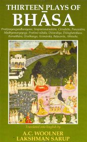 Thirteen Plays of Bhasa: Pratijnayaugandharayana, Svapnavasavadatta, Carudatta, Pancaratra, Madhyamavyayoga, Pratima-nataka, Dutavakya, Dutaghatotkaca, Karnabhara, Urubhanga, Avimaraka, Balacarita, Abhiseka; 2 Volumes, bound in 1 (Translated into English) / Woolner, A.C. & Sarup, Lakshman (Trs.)