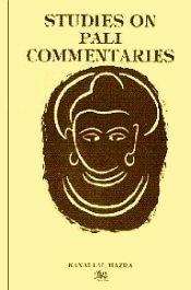 Studies on Pali Commentaries / Hazra, Kanai Lal 