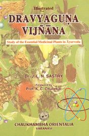 Dravyaguna Vijnana (Illustrated); 5 Volumes / Sastry, J.L.N. (Dr.)