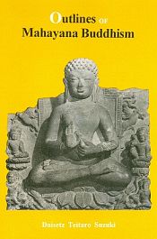 Outlines of Mahayana Buddhism / Suzuki, Daisetz Teitaro 