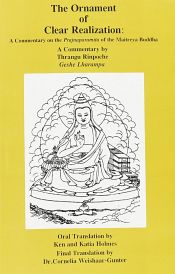 The Ornament of Clear Realization: A Commentary on the Prajnaparamita of the Maitreya Buddha / Rinpoche, Ven. Khenchen Thrangu (Geshe Lharampa)