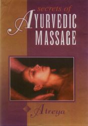 Secrets of Ayurvedic Massage / Atreya 