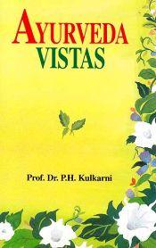 Ayurveda Vistas (Research Studies in Ayurveda) / Kulkarni, P.H. (Dr.)