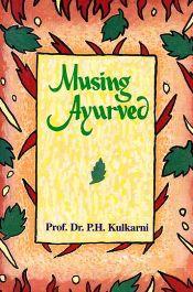 Musing Ayurved / Kulkarni, P.H. (Dr.)