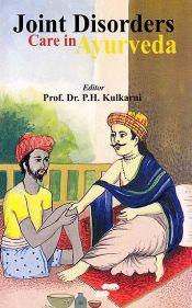 Joint Disorders Care in Ayurveda / Kulkarni, P.H. (Dr.) (Ed.)