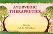 Ayurvedic Therapeutics (Medicines - Their Ingredients and Uses) / Kulkarni, P.H. (Dr.) (Ed.)