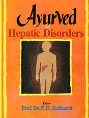 Ayurved and Hepatic Disorders / Kulkarni, P.H. (Dr.) (Ed.)