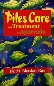 Piles Care and Treatment in Ayurveda / Rao, M. Bhaskar (Dr.)