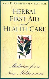 Herbal First Aid and Health Care: Medicine for a New Millennium / Christensen, Kyle D. 